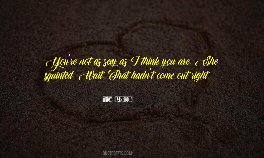 I Won't Wait Around Quotes #30247