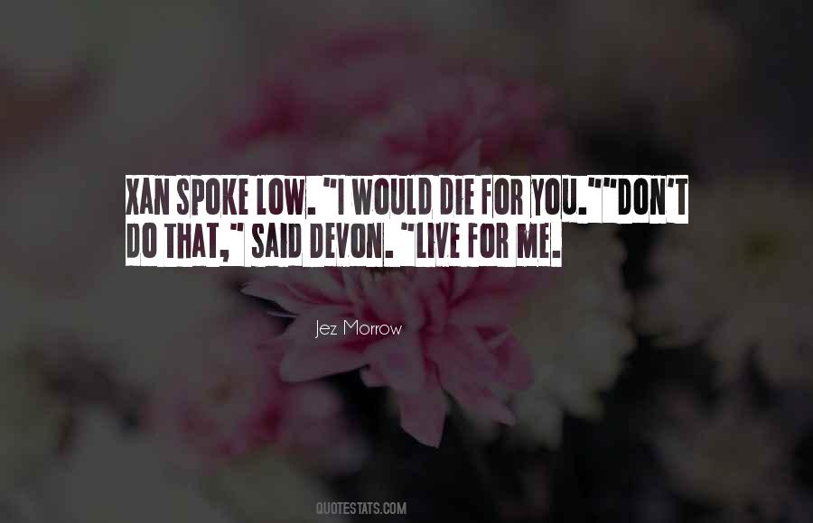 I Would Die Quotes #1250717