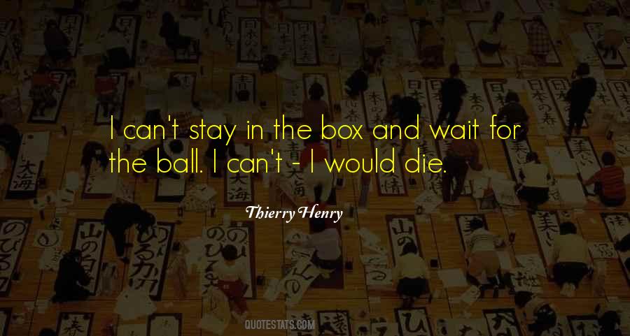 I Would Die Quotes #1322824