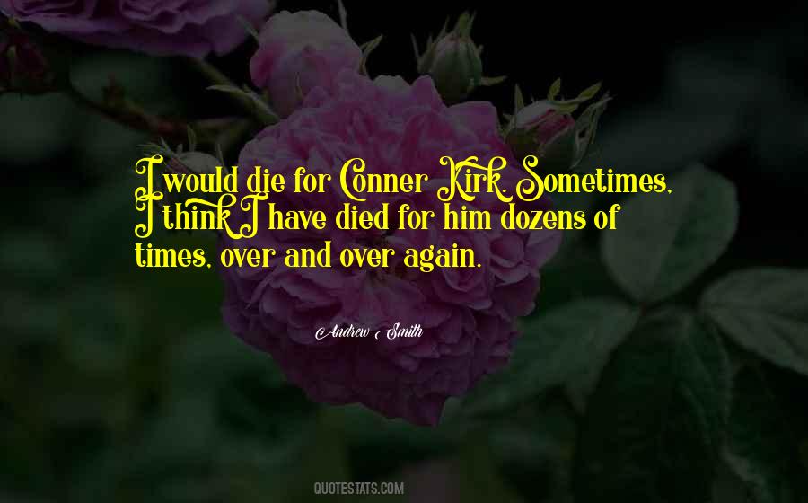 I Would Die Quotes #1363204