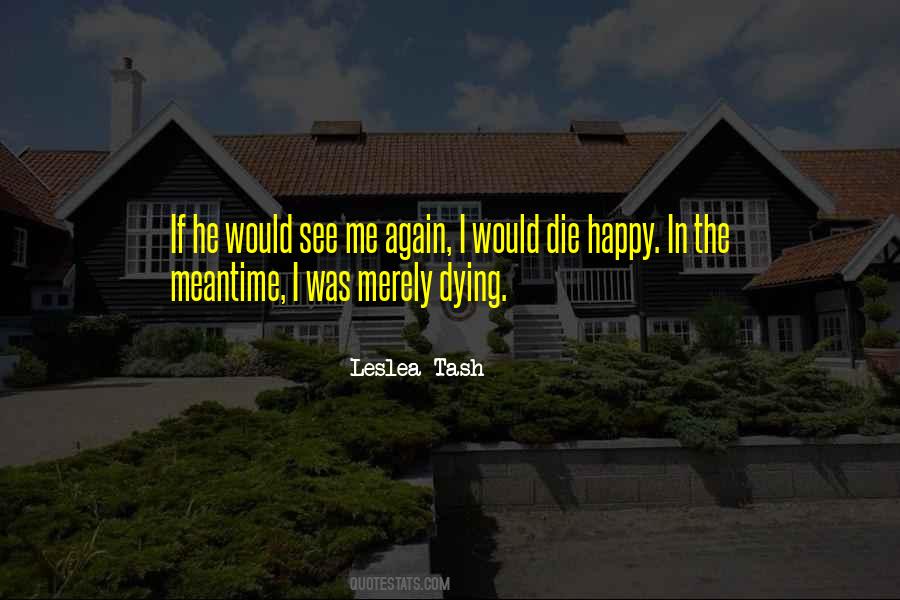 I Would Die Quotes #1446324