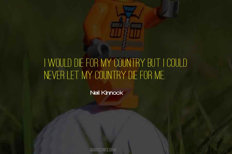 I Would Die Quotes #1786678