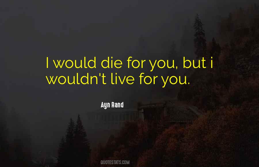 I Would Die Quotes #722686