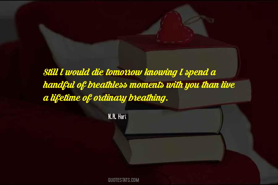 I Would Die Quotes #839026