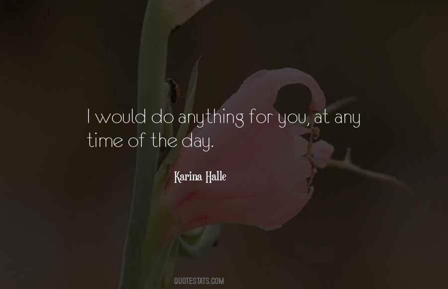 I Would Do Anything For You Quotes #1877742