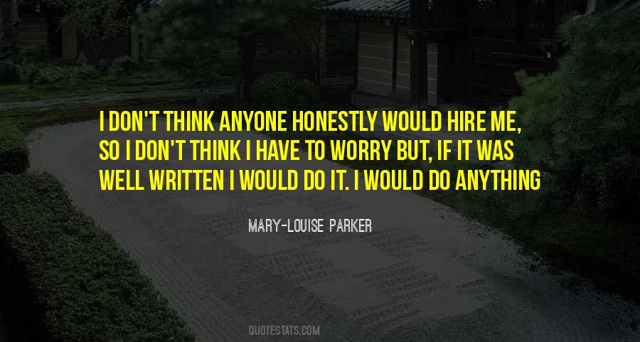 I Would Do Anything Quotes #1240686