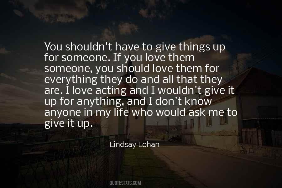 I Would Do Anything To Have You Quotes #1148787