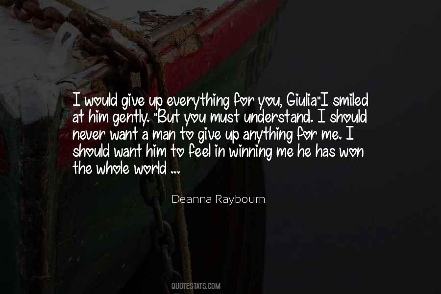 I Would Give Up Everything For You Quotes #993029