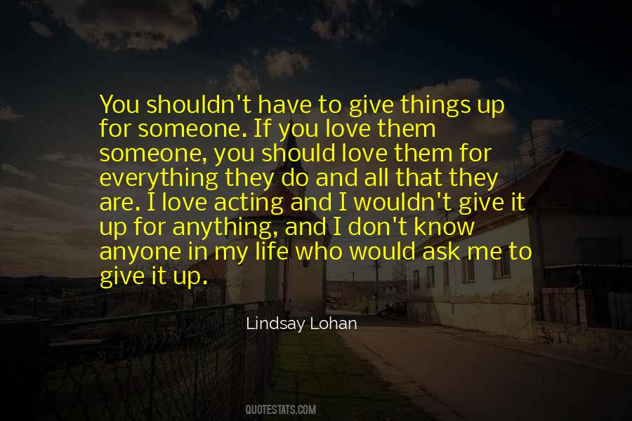 I Would Give Up Everything Quotes #1148787