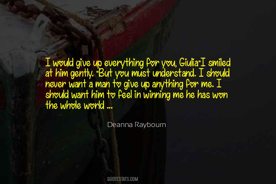 I Would Give Up Everything Quotes #993029