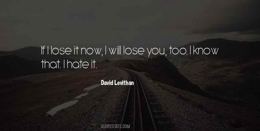 I Would Hate To Lose You Quotes #616558