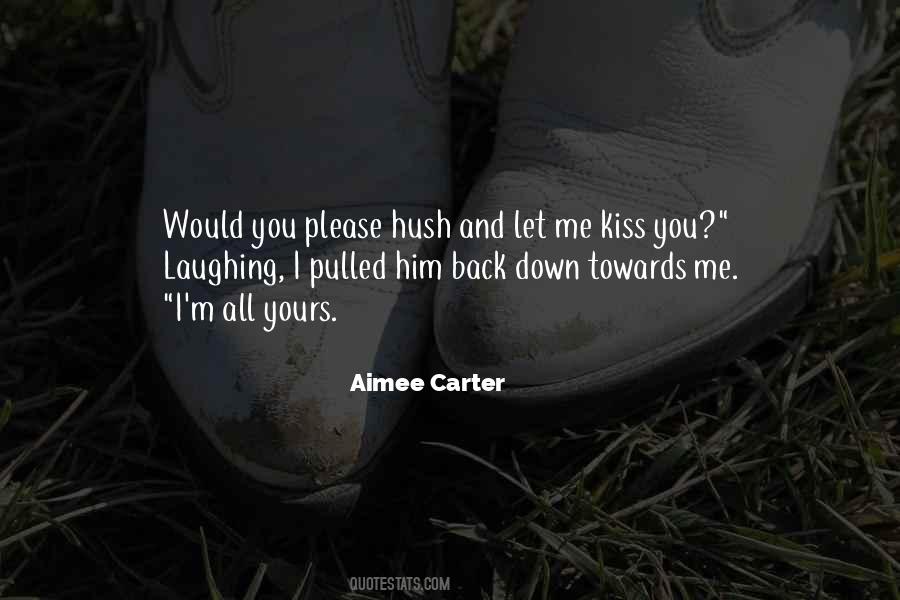 I Would Kiss You Quotes #1616947