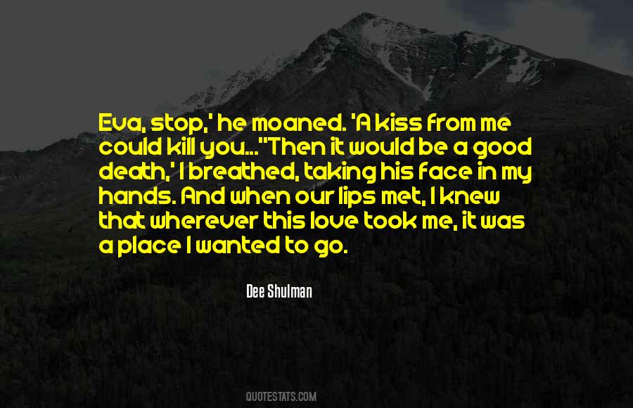 I Would Kiss You Quotes #299860