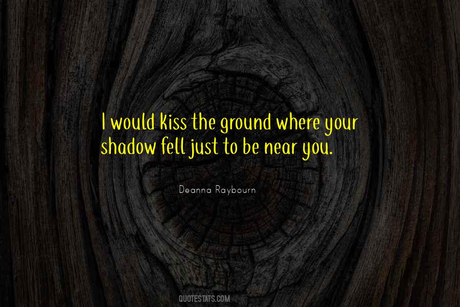 I Would Kiss You Quotes #309848