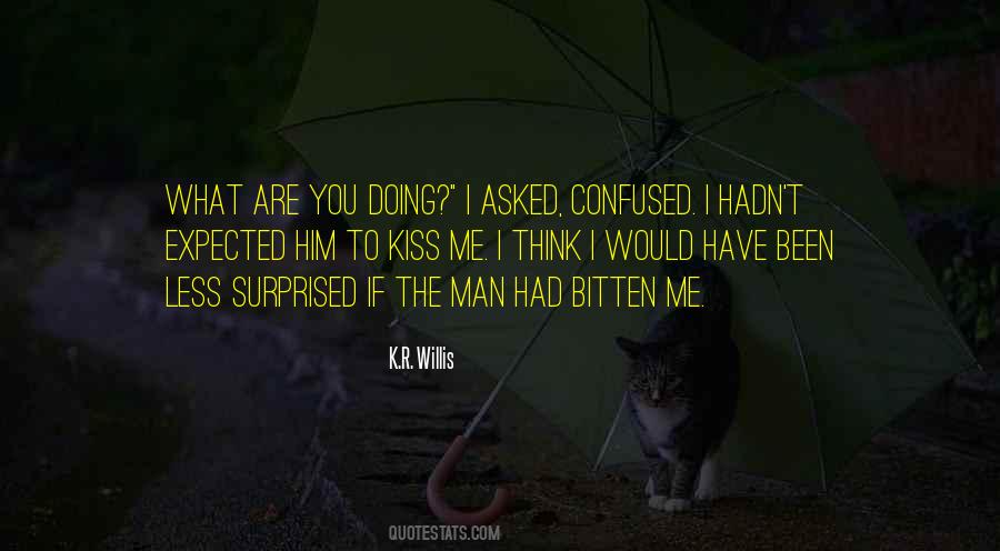 I Would Kiss You Quotes #388684