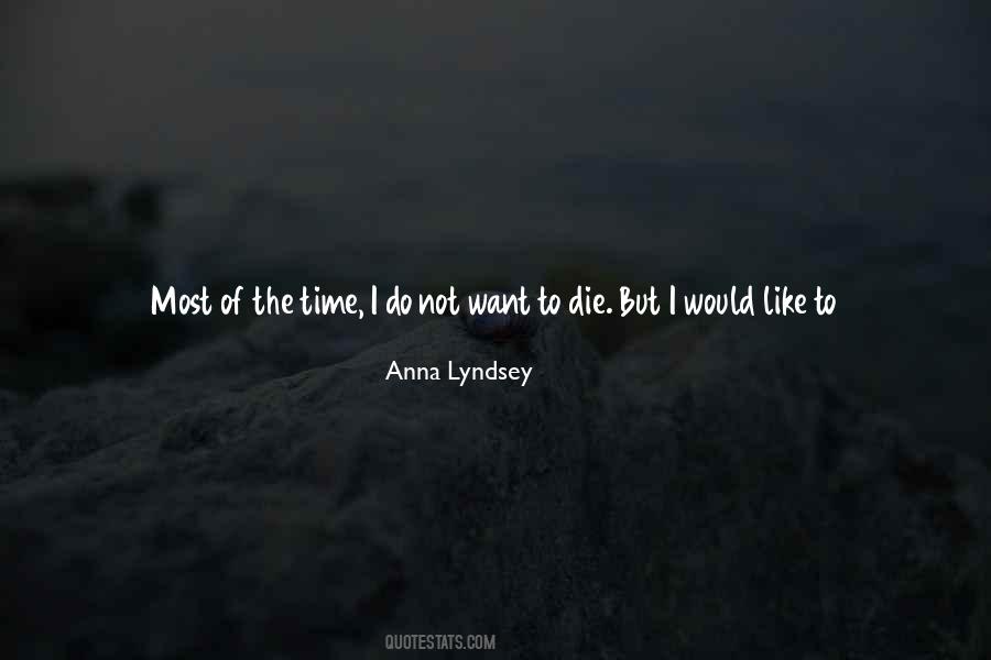 I Would Like To Die Quotes #1455425