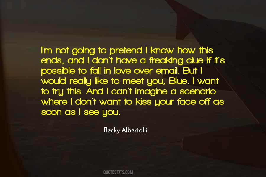 I Would Like To Know You Quotes #101933