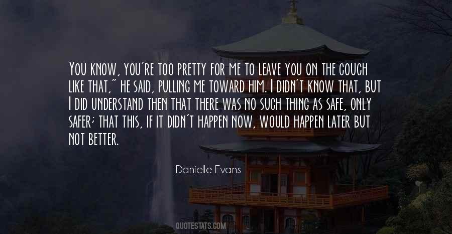I Would Like To Know You Quotes #323754