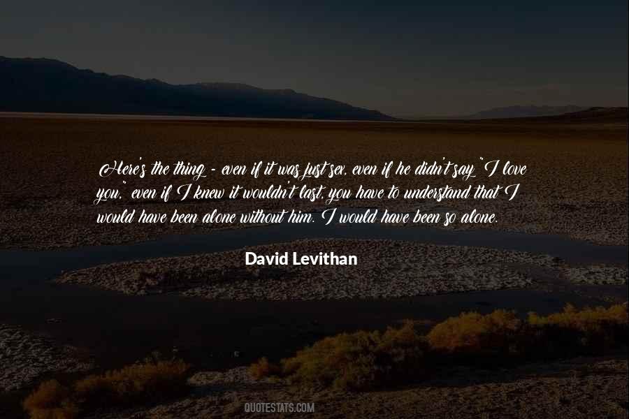 I Would Love You Even If Quotes #1071251