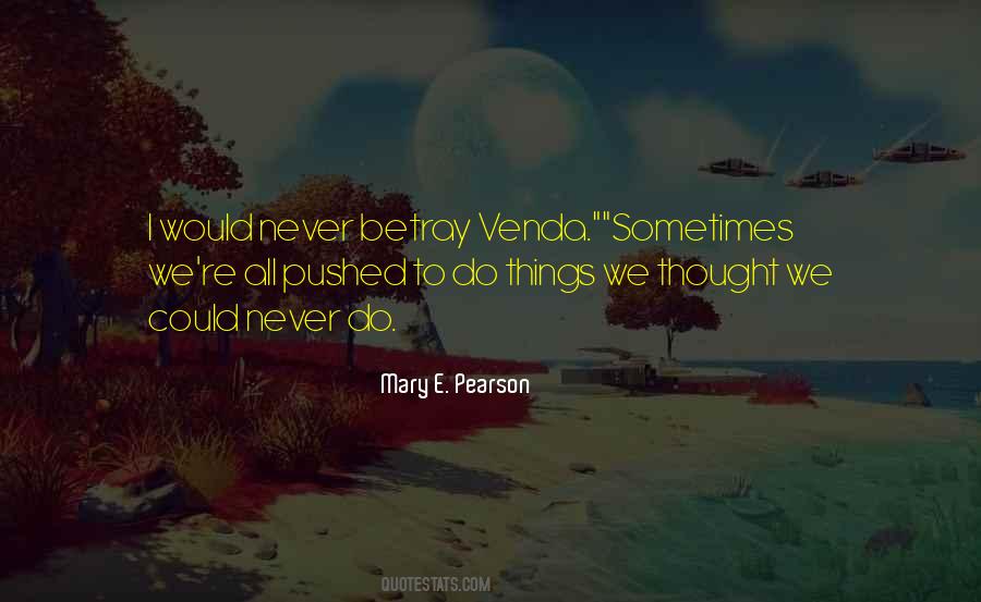 I Would Never Betray You Quotes #1145705