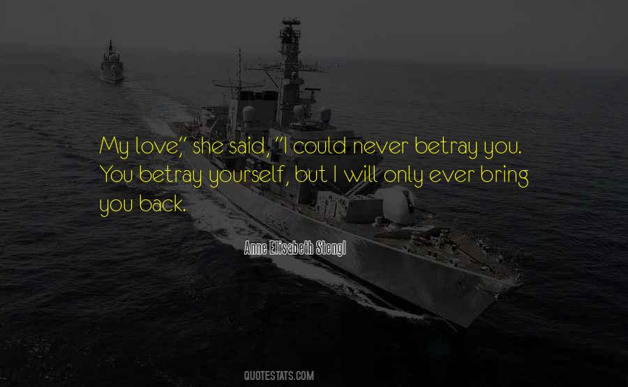 I Would Never Betray You Quotes #221343