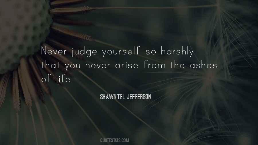 I Would Never Judge You Quotes #146182