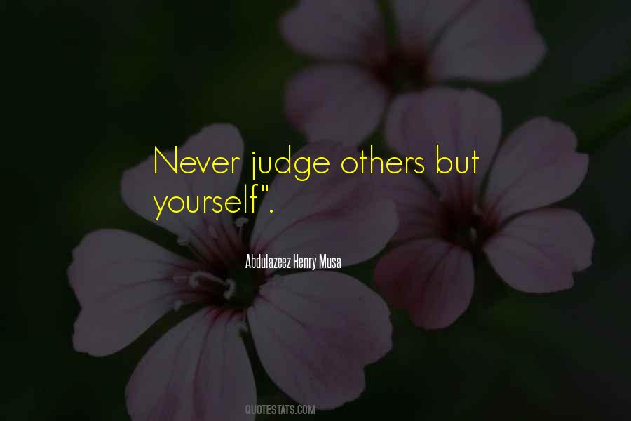 I Would Never Judge You Quotes #209091