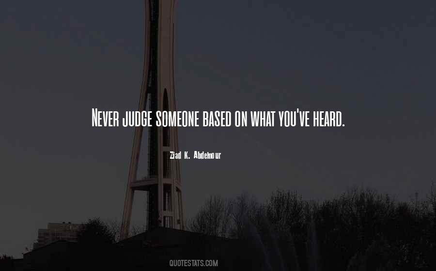 I Would Never Judge You Quotes #210044