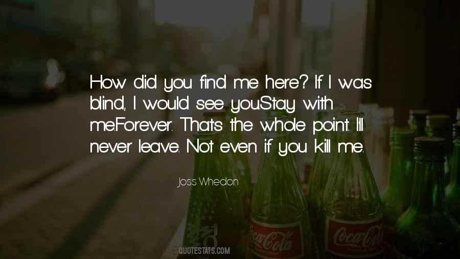 I Would Never Leave You Quotes #1210951