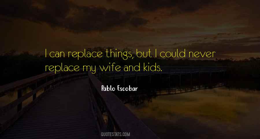 I Would Never Replace You Quotes #657596