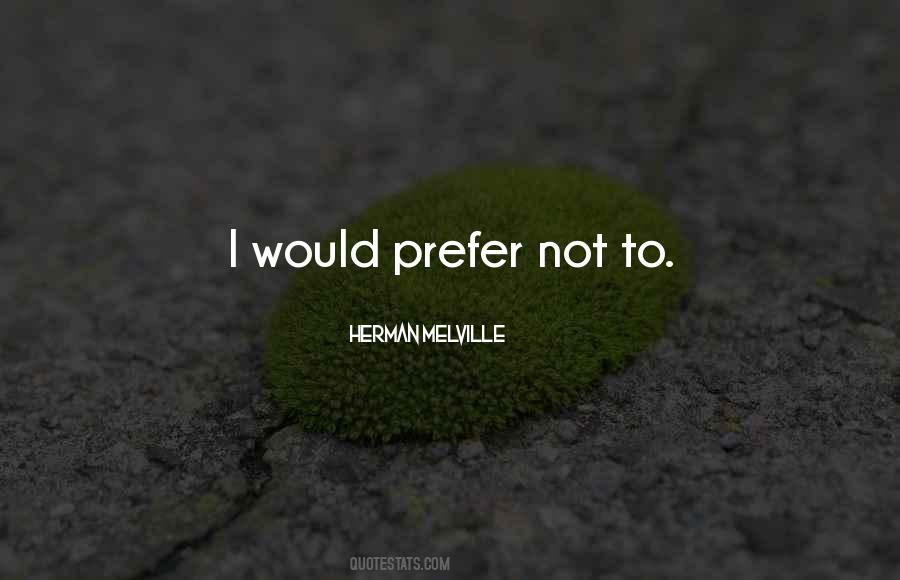 I Would Prefer Quotes #340528