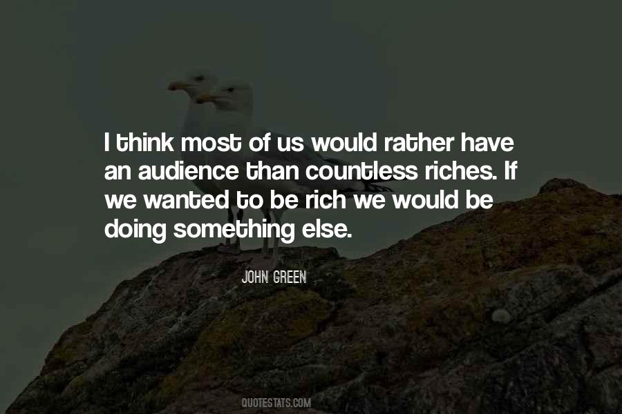 I Would Rather Be Rich Quotes #87300