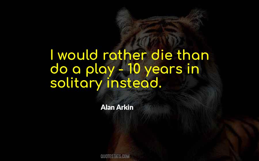 I Would Rather Die Quotes #1288008