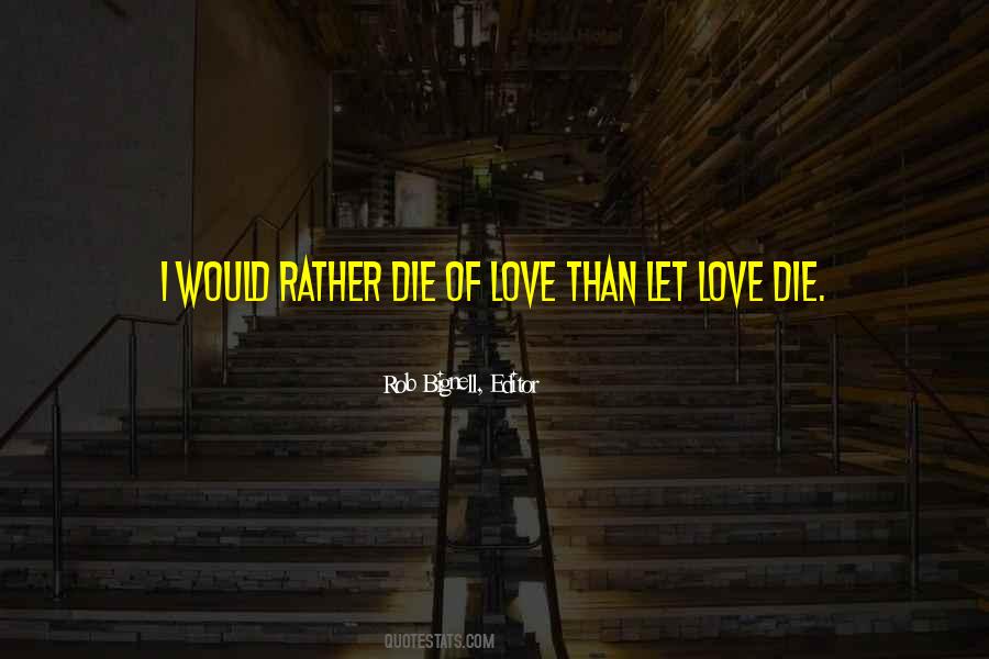 I Would Rather Die Quotes #1483740