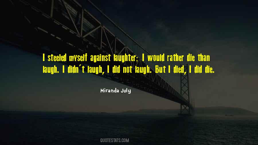 I Would Rather Die Quotes #1570336