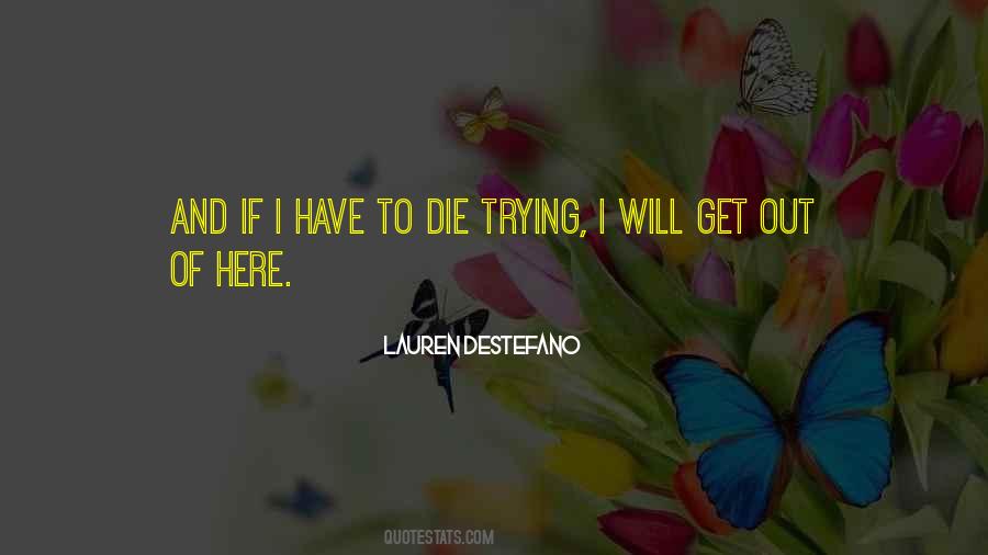 I Would Rather Die Trying Quotes #169061