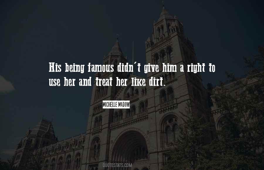 I Would Treat Her Right Quotes #110580