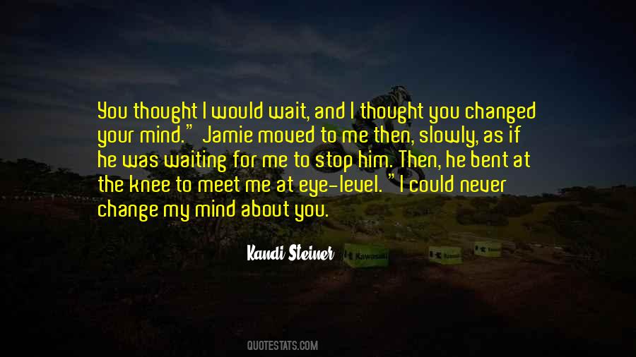 I Would Wait Quotes #268555