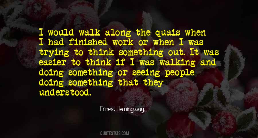 I Would Walk Quotes #1339365