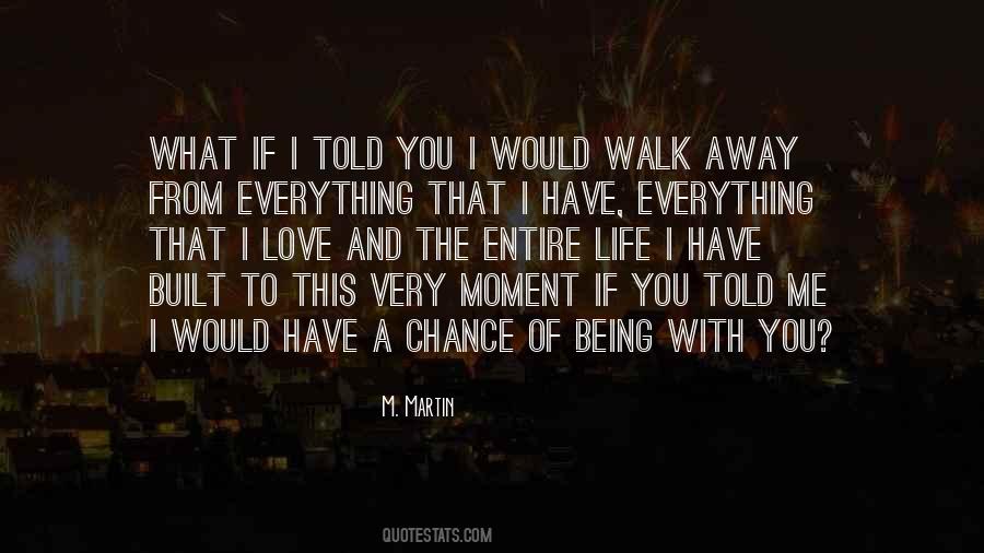 I Would Walk Quotes #182602