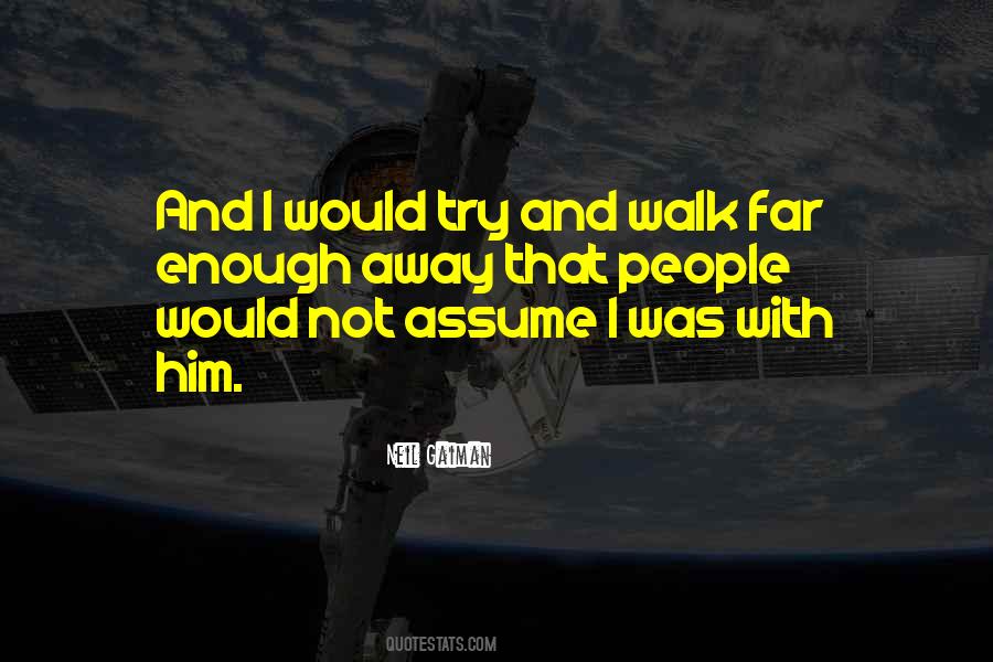 I Would Walk Quotes #183653