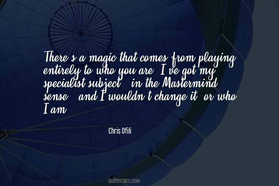 I Wouldn't Change You Quotes #1046906