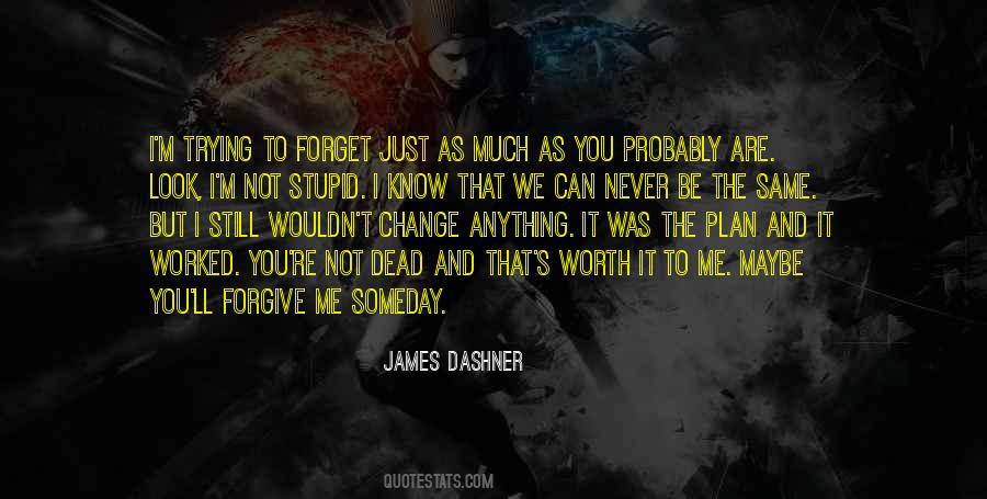 I Wouldn't Change You Quotes #1713175