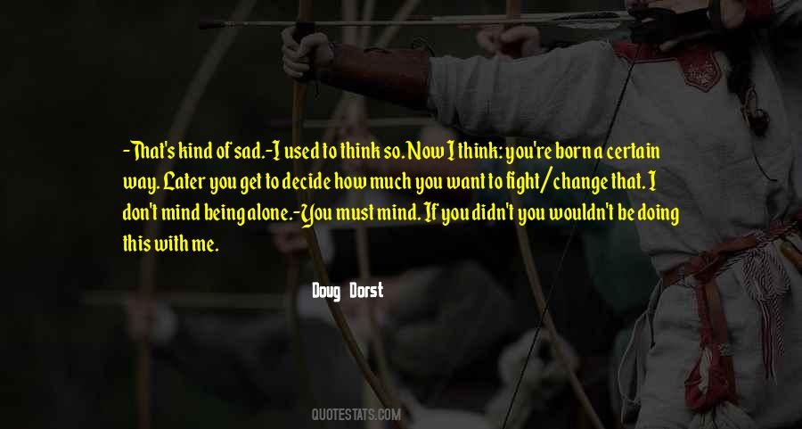 I Wouldn't Change You Quotes #432997