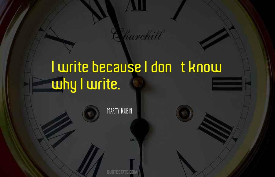 I Write Because Quotes #1430338