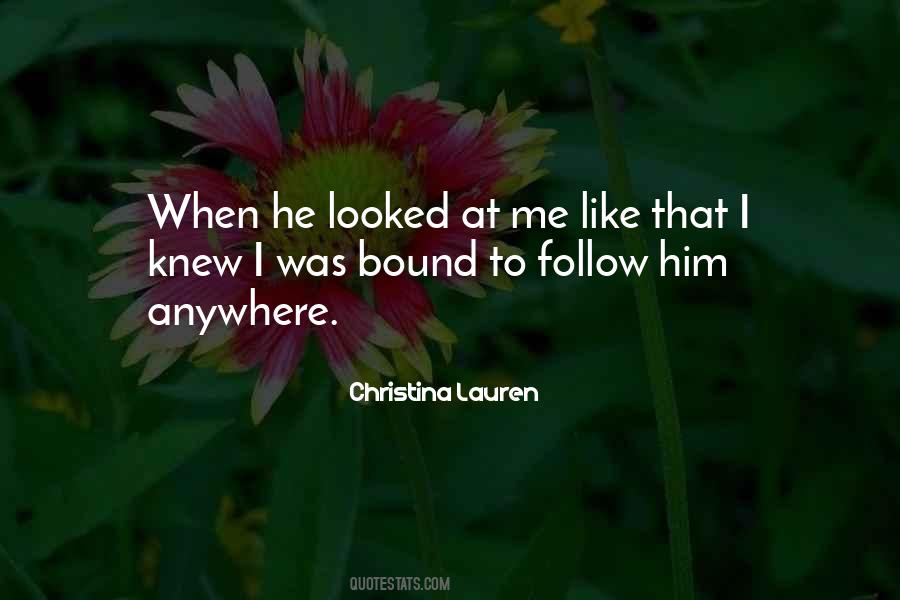 I'd Follow You Anywhere Quotes #642967
