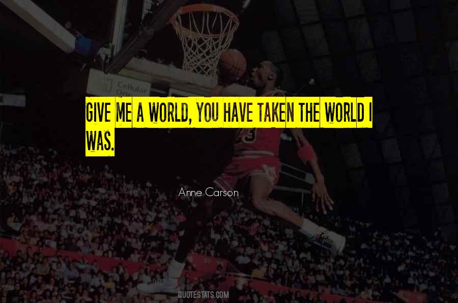I'd Give You The World Quotes #594703
