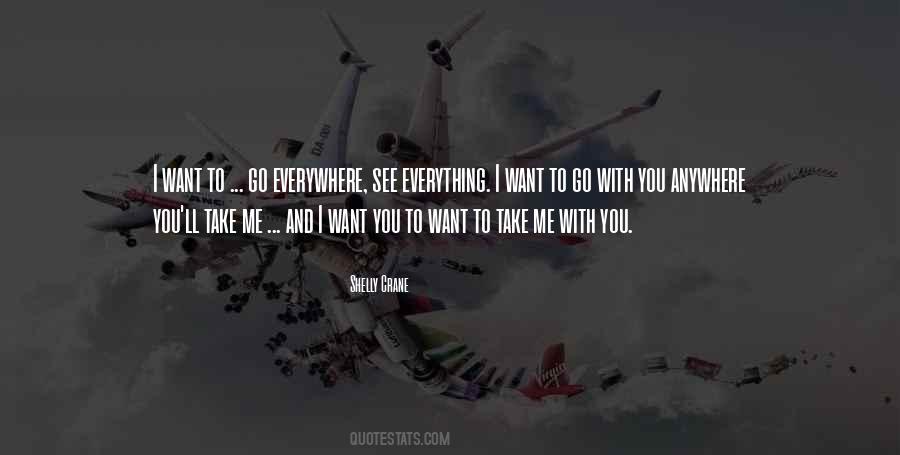I'd Go Anywhere With You Quotes #1181411