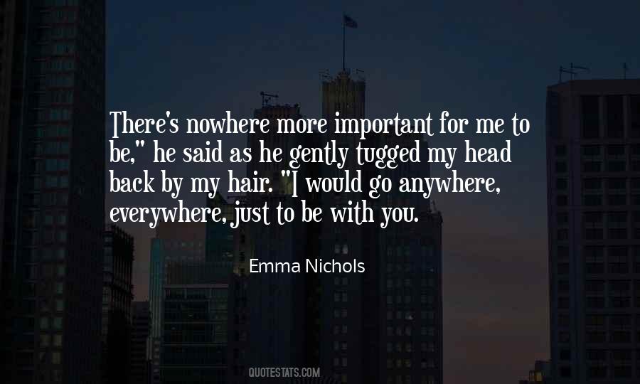 I'd Go Anywhere With You Quotes #337855