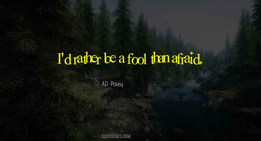 I'd Rather Be A Fool Quotes #1423939